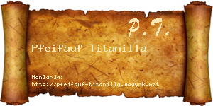 Pfeifauf Titanilla névjegykártya